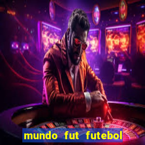 mundo fut futebol ao vivo